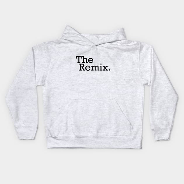 The Remix Kids Hoodie by Chesterika